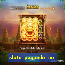 slots pagando no cadastro saque free 2024